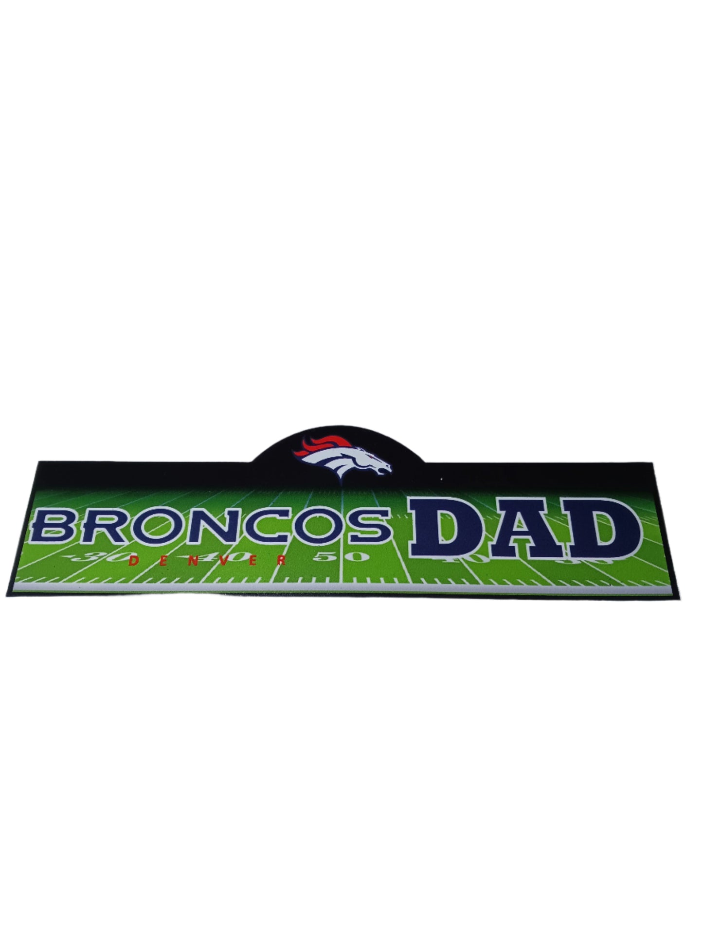 Broncos Dad Sign